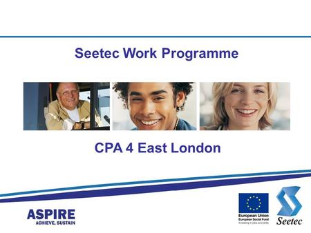 Seetec Work Programme CPA 4 East London.
