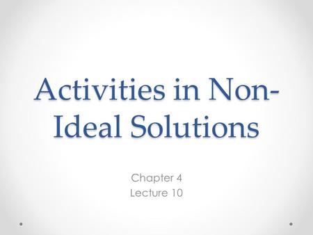 Activities in Non-Ideal Solutions
