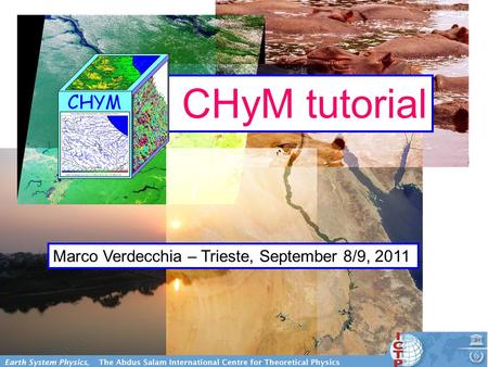 CHyM tutorial Marco Verdecchia – Trieste, September 8/9, 2011.