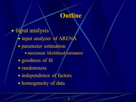 Outline input analysis input analyzer of ARENA parameter estimation