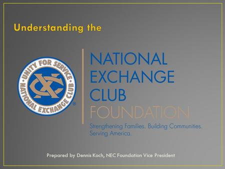 Prepared by Dennis Koch, NEC Foundation Vice President.