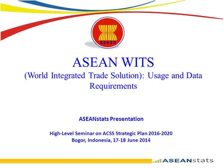 ASEANstats Presentation High-Level Seminar on ACSS Strategic Plan