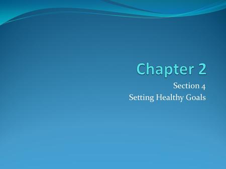Section 4 Setting Healthy Goals