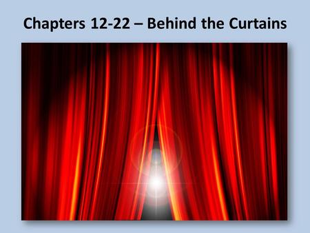 Chapters 12-22 – Behind the Curtains. The Seven Visions of Revelation 7 LAMPSTANDS 7 SEALS 7 TRUMPETS THE DRAGON & THE WOMAN 7 BOWLS FALL OF BABYLON THE.
