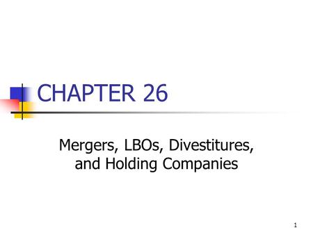 Mergers, LBOs, Divestitures, and Holding Companies