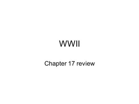 WWII Chapter 17 review. Leading up to WWII Roosevelt’s good-neighbor policy –U.S. pledge not to intervene in Latin America Isolationism during the 1930s.