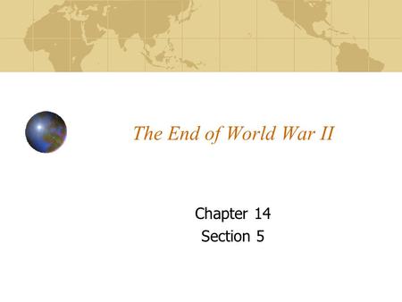 The End of World War II Chapter 14 Section 5. Costs of World War II While the Allies enjoyed their victory, the huge costs of WWII began to emerge As.
