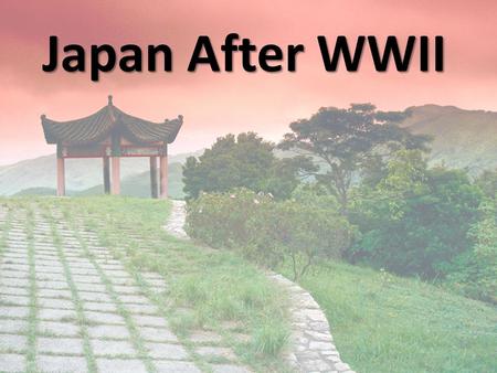Japan After WWII. WWII Recap Japan entered WWII because they had a lack of resources – Joined as a member of the Axis Powers Germany, Italy, and Japan.