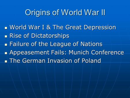 Origins of World War II World War I & The Great Depression