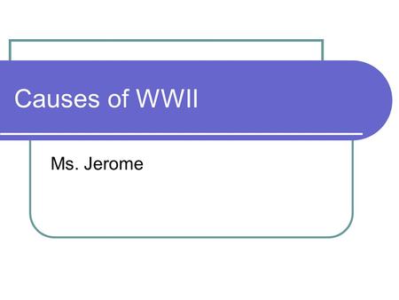 Causes of WWII Ms. Jerome. Causes Munich Agreement of September 1938. The Munich Agreement, signed by the leaders of Germany, Britain,