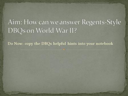 Do Now: copy the DBQs helpful hints into your notebook.