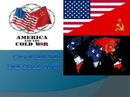 Chapter 26: The Cold War.