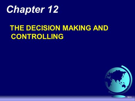 Chapter 12 THE DECISION MAKING AND CONTROLLING.