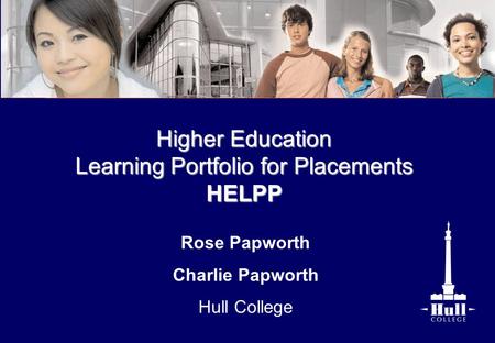 Rose Papworth Charlie Papworth Hull College Higher Education Learning Portfolio for Placements HELPP.