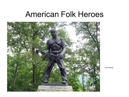 American Folk Heroes John Henry.