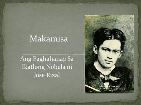 Makamisa Ang Paghahanap Sa Ikatlong Nobela ni Jose Rizal.