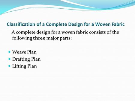 Classification of a Complete Design for a Woven Fabric