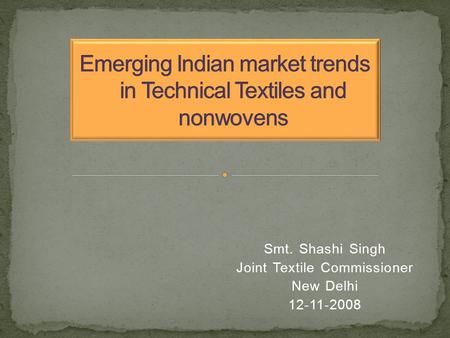 Smt. Shashi Singh Joint Textile Commissioner New Delhi 12-11-2008.