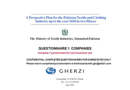 Page 1 Gherzi Contract 4088a A Perspective Plan for the Pakistan Textile and Clothing Industry up to the year 2020 in two Phases Gessnerallee 28, CH-8021.