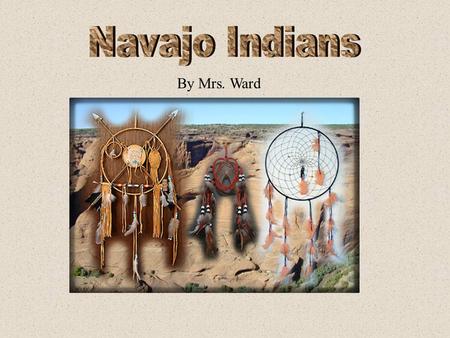 Navajo Indians By Mrs. Ward.
