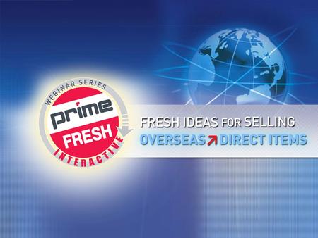 | PRIMELINE.COM | »FRESH IDEAS WEBINAR 1 1. | PRIMELINE.COM | »FRESH IDEAS WEBINAR 2 Host Jeff Lederer, President THANKS FOR JOINING US TODAY! Moderator.