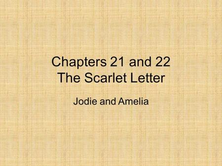 Chapters 21 and 22 The Scarlet Letter