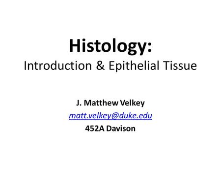 Histology: Introduction & Epithelial Tissue