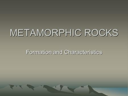 Formation and Characteristics