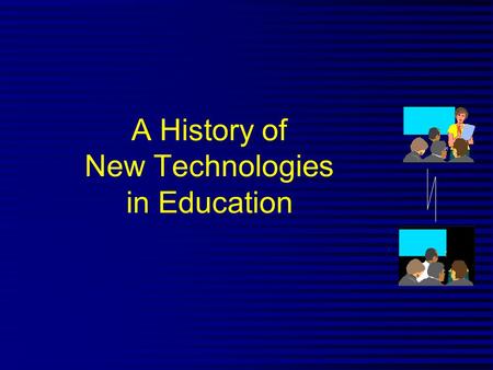 A History of New Technologies in Education. New Technology? “Students today can’t prepare bark to calculate their problems. They depend on their slates.
