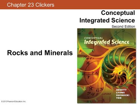 Rocks and Minerals © 2013 Pearson Education, Inc..