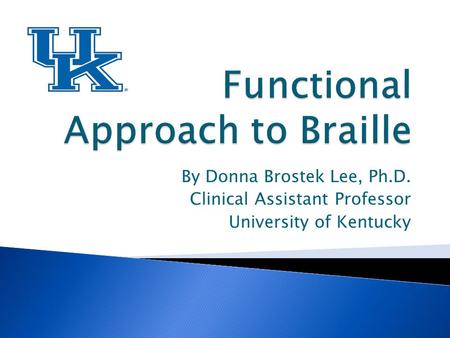 Functional Approach to Braille