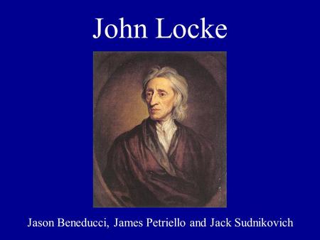 John Locke Jason Beneducci, James Petriello and Jack Sudnikovich.