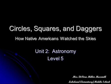 Circles, Squares, and Daggers How Native Americans Watched the Skies