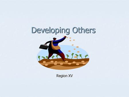 Developing Others Region XV. I’m so happy for you..? You’re going to have a baby? You’re going to have a baby? You got a promotion? You got a promotion?