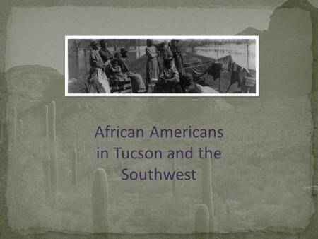 African Americans in Tucson and the Southwest