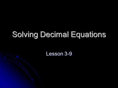 Solving Decimal Equations