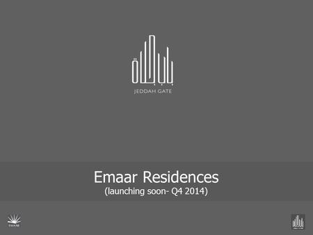 Emaar Residences (launching soon- Q4 2014). Plot IDLand-UseNLAGIFANSATCA No. of Units ResidentialRetail E5 Residential / Commercial Tower 10,17851,89144,10868,58723113.