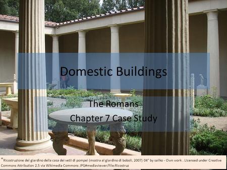 Domestic Buildings The Romans Chapter 7 Case Study  Ricostruzione del giardino della casa dei vetii di pompei (mostra al giardino di boboli, 2007) 04