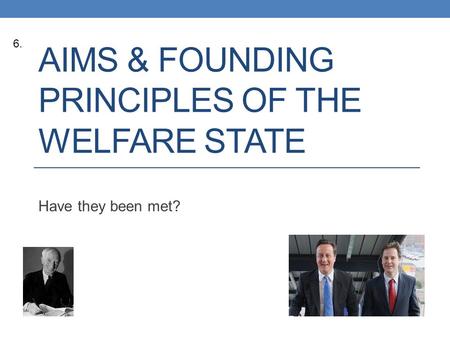 Aims & Founding Principles of the Welfare State
