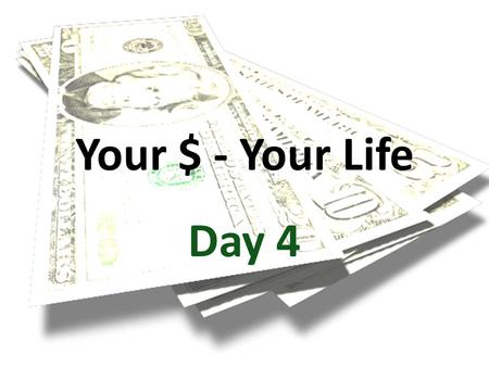 Your $ - Your Life Day 4. TO YOUR HEALTH #85: Add the amounts of Health Care Costs for your family and record the total. Health Care Costs Your monthly.