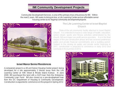 IMI Community Development Projects Community Development Services, is one of the primary lines of business for IMI. Within the next 2 years, IMI seeks.