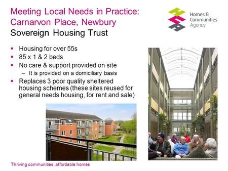 Thriving communities, affordable homes Meeting Local Needs in Practice: Carnarvon Place, Newbury Sovereign Housing Trust  Housing for over 55s  85 x.