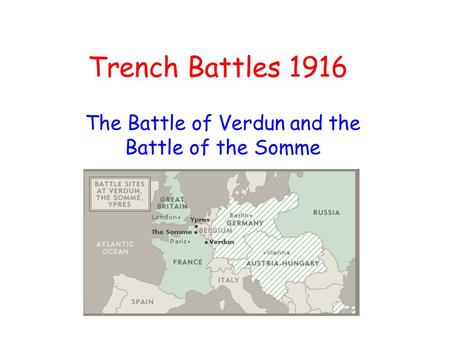 The Battle of Verdun and the Battle of the Somme