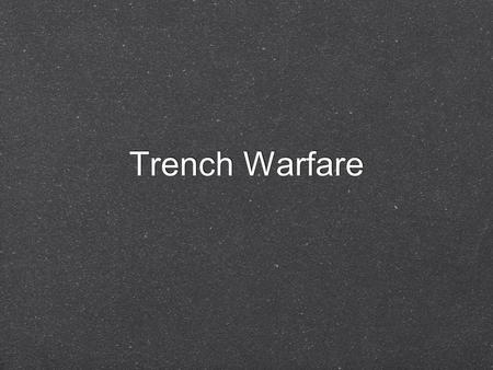 Trench Warfare. When the German advance was finally stopped outside of Paris they moved to a more defensive position This led to a race for the sea in.