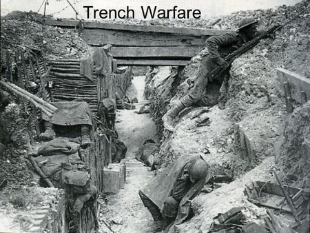 Trench Warfare.