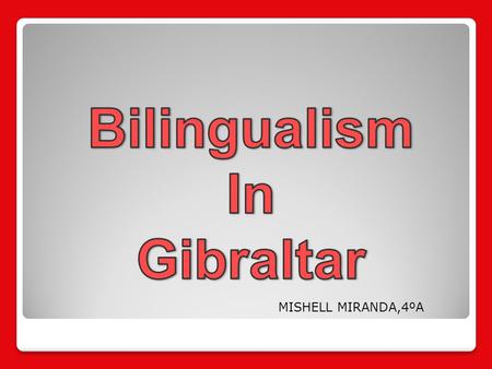 MISHELL MIRANDA,4ºA. Gibraltar is a British overseas territory under the sovereignty of the United Kingdom but claimed by the Kingdom of Spain. Gibraltar.