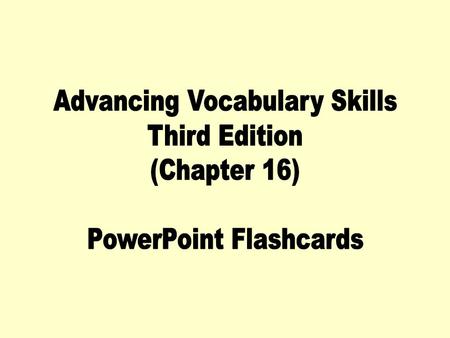 Advancing Vocabulary Skills Third Edition (Chapter 16)