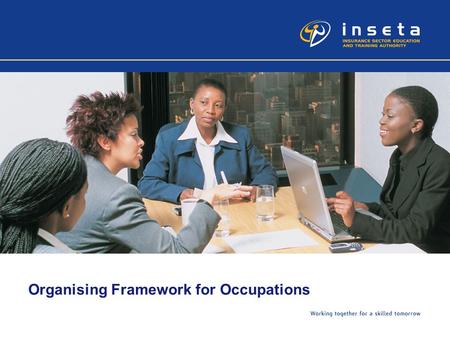 Organising Framework for Occupations. Background The South African Standard Classification of Occupations is currently based on International Standard.