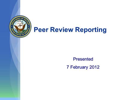 Peer Review Reporting Presented 7 February 2012. Peer Review Reporting It is all about reasonableness and judgment 2.