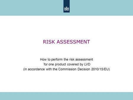 RISK ASSESSMENT How to perform the risk assessment